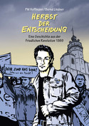 Herbst der Entscheidung - Eine Geschichte aus der Friedlichen Revolution 1989