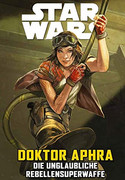  Star Wars - Sonderband 126: Doktor Aphra VI - Die unglaubliche Rebellensuperwaffe