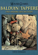 Mouse Guard: Balduin der Tapfere und andere Geschichten