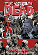 The Walking Dead 31: Verdorben bis ins Mark
