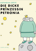 Die dicke Prinzessin Petronia