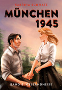 München 1945 - Band 4: Geständnisse