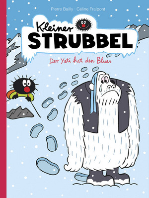 Kleiner Strubbel 09: Der Yeti hat den Blues