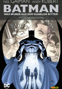 Batman: Was wurde aus dem Dunklen Ritter?