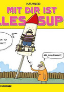 Mit dir ist alles super! (Schöne Scheisse - Band 3)