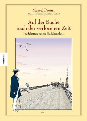 Auf der Suche nach der verlorenen Zeit (7): Im Schatten junger Mädchenblüte - Teil 1