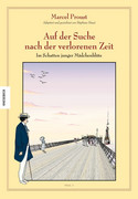 Auf der Suche nach der verlorenen Zeit (7): Im Schatten junger Mädchenblüte - Teil 1