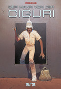 Der Mann von der Ciguri