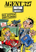 Agent 327 - Bd.01: Die ersten Ermittlungen