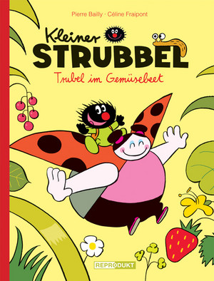 Kleiner Strubbel 01: Trubel im Gemüsebeet