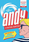 Andy - A Factual Fairytale: Leben und Werk von Andy Warhol