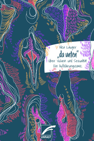 "da unten": Über Vulven und Sexualität. Ein Aufklärungscomic.