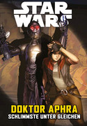 Star Wars - Sonderband 120: Doktor Aphra V - Schlimmste unter Gleichen