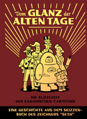 Vom Glanz der alten Tage: Die Blütezeit des kanadischen Cartoons