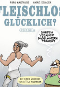 Fleischlos glücklich? oder: Dürfen Veganer Pudelmützen tragen?