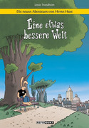 Die neuen Abenteuer von Herrn Hase 1: Eine etwas bessere Welt