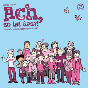 Ach, so ist das?! - Biografische Comicreportagen von LGBTI