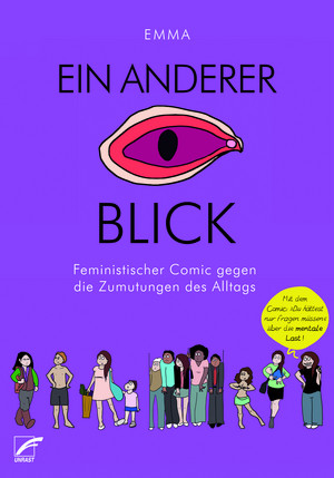 Ein anderer Blick: Feministischer Comic gegen die Zumutungen des Alltags