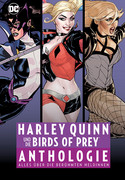 Harley Quinn und die Birds of Prey - Anthologie: Alles über die berühmten Heldinnen
