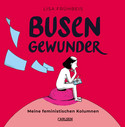 Busengewunder - Feministische Kolumnen