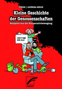 Kleine Geschichte der Genossenschaften: Beispiele aus der Kooperativbewegung