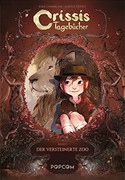 Crissis Tagebücher - Band 1: Der versteinerte Zoo