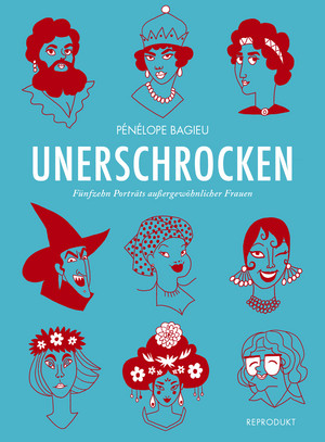 Unerschrocken 1: Fünfzehn Porträts außergewöhnlicher Frauen