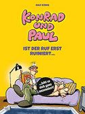 Konrad und Paul - Ist der Ruf erst ruiniert...