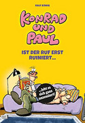Konrad und Paul - Ist der Ruf erst ruiniert...