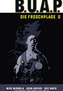 B.U.A.P. - Die Froschplage 2 (Geschichten aus dem Hellboy Universum)
