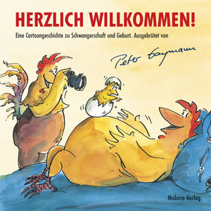 Herzlich willkommen! - Eine Cartoongeschichte zu Schwangerschaft und Geburt