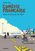 Comédie Française - Reisen ins Vorzimmer der Macht